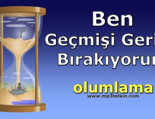 BEN GEÇMİŞİ GERİDE BIRAKIYORUM (Olumlama Müzikleri)